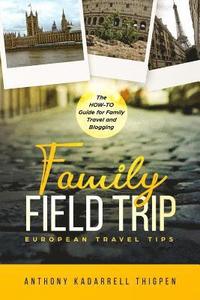 bokomslag Family Field Trip: European Travel Tips