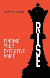 bokomslag Rise: Finding Your Executive Voice