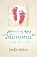 bokomslag Waiting to Hear Momma: A Mother's Memoir