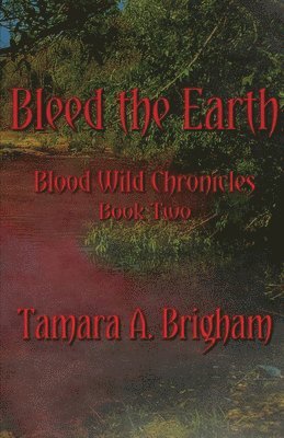 Tamara Brigham - Bleed the Earth, Häftad