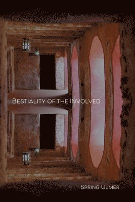 bokomslag Bestiality of the Involved