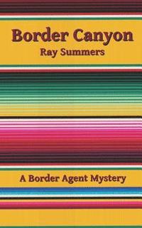 bokomslag Border Canyon: A Border Agent Mystery
