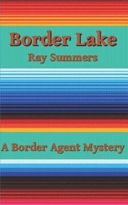 bokomslag Border Lake: A Border Agent Mystery