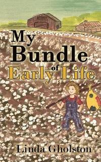 bokomslag My Bundle of Early Life