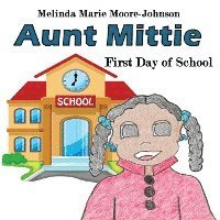 bokomslag Aunt Mittie: First Day of School