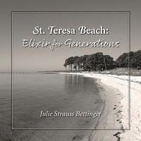 bokomslag St. Teresa Beach: Elixir for Generations