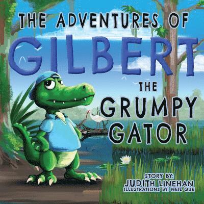 Adventures of Gilbert the Grumpy Gator