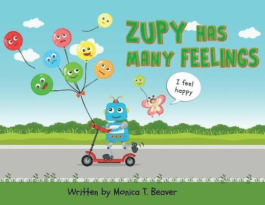Monica T. Beaver, Monica T Beaver - Zupy Has Many Feelings, Häftad