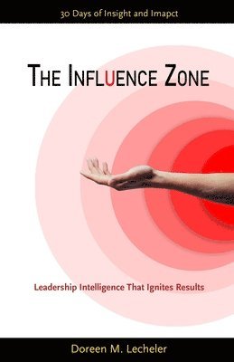 The Influence Zone: Leadership Intelligence That Ignites Results 1