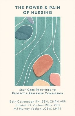 Beth Cavenaugh - Power and Pain of Nursing, Häftad
