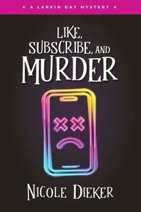 bokomslag Like, Subscribe, and Murder