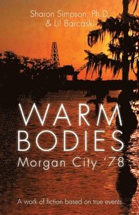 bokomslag Warm Bodies - Morgan City '78