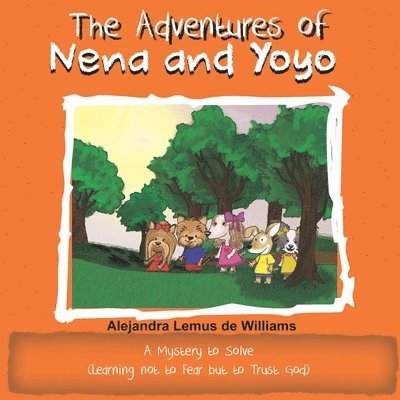 The Adventures of Nena and Yoyo A Mystery to Solve 1