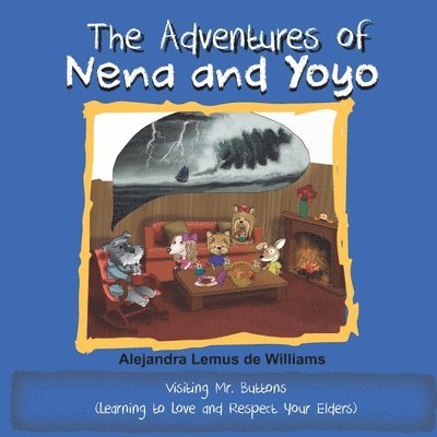 The Adventures of Nena and Yoyo Visiting Mr. Buttons: (Learning to Love and Respect Your Elders) 1