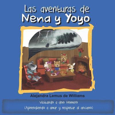 Las aventuras de Nena y Yoyo Visitando a don Homero: (Aprendiendo a amar y respetar al anciano) 1