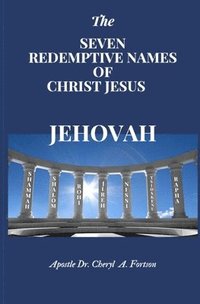 bokomslag The Seven Redemptive Names of Christ Jesus