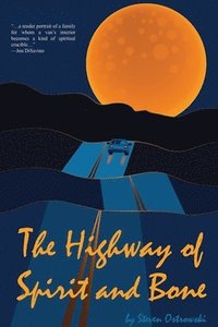 bokomslag Highway of Spirit and Bone