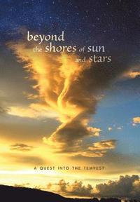 bokomslag beyond the shores of sun and stars: a quest into the tempest
