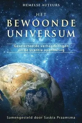 Hemelse Auteurs - Het Bewoonde Universum: Geselecteerde verhandelingen uit de Urantia openbaring, Häftad. Tillgänglighet: Lägg i varukorg
