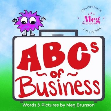 bokomslag ABCs of Business: You're Never Too Young To Be An Entrepreneur