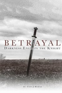 bokomslag Betrayal - Darkness Engulfs the Knight