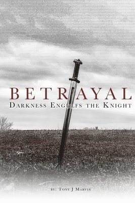 bokomslag Betrayal - Darkness Engulfs the Knight