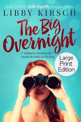 The Big Overnight - Large Print Edition: A Stella Reynolds Mystery 1