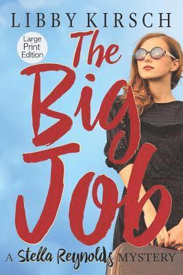 The Big Job - Large Print: A Stella Reynolds Mystery 1