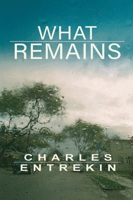 Charles Entrekin - What Remains, Häftad