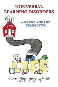 bokomslag Nonverbal Learning Disorders: A School and Life Perspective