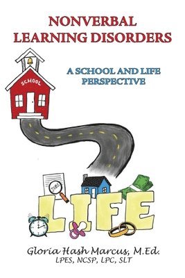 Nonverbal Learning Disorders: A School and Life Perspective 1