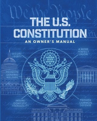 bokomslag The U.S. Constitution: An Owner's Manual