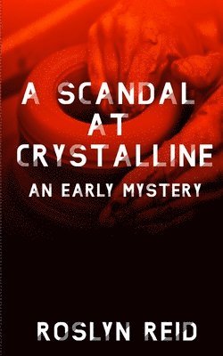 A Scandal at Crystalline: An Early Mystery 1