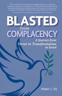 bokomslag Blasted from Complacency: A Journey from Terror to Transformation in Israel