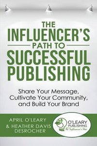bokomslag The Influencer's Path to Successful Publishing