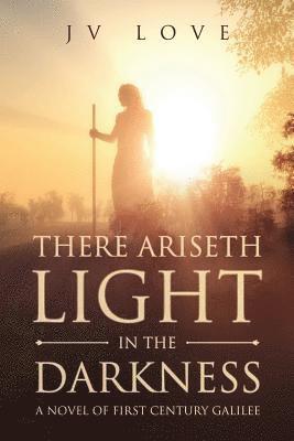 There Ariseth Light in the Darkness 1