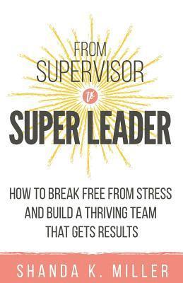 bokomslag From Supervisor to Super Leader