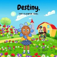 bokomslag Destiny, The flower girl