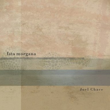 Joel Chace - fata morgana, Häftad
