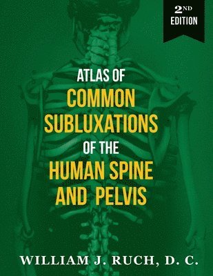 Atlas of Common Subluxations of the Human Spine and Pelvis, Second Edition