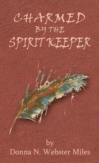 bokomslag Charmed by the Spirit Keeper