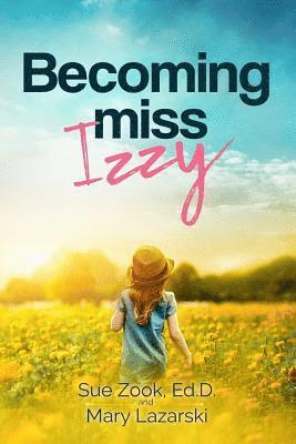 Becoming Miss Izzy 1