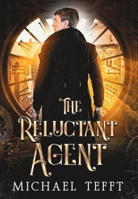 Michael Tefft - Reluctant Agent, Inbunden