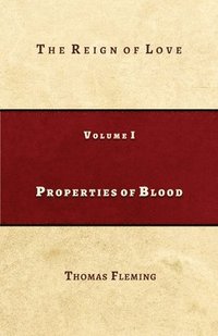bokomslag Properties of Blood: The Reign of Love