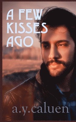 Few Kisses Ago