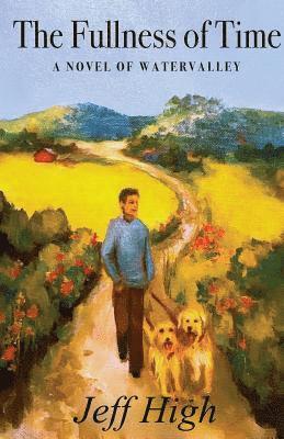 The Fullness Of Time: A Novel Of Watervalley