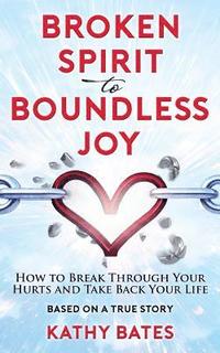 bokomslag Broken Spirit to Boundless Joy