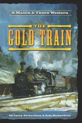 The Gold Train: A Mason & Thorn Western 1