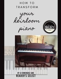 bokomslag How to Transform your Heirloom Piano