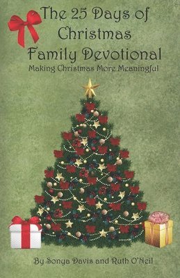 bokomslag The 25 Days of Christmas Family Devotional: Making Christmas More Meaningful